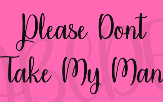Please-Dont-Take-My-Man-Font-1.png